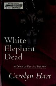 Cover of: White elephant dead by Carolyn G. Hart