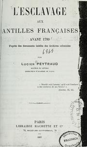 Cover of: L'esclavage aux Antilles françaises avant 1789 by Lucien Pierre Peytraud