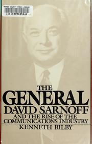 Cover of: The general: David Sarnoff and the rise of the communications industry