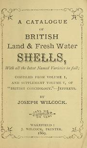 Cover of: A catalogue of British land and fresh water shells | Joseph Wilcock