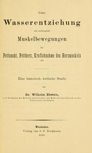 Cover of: Ueber Wasserentziehung und anstrengende Muskelbewegungen bei Fettsucht, Fettherz, Kraftabnahme des Herzmuskels etc