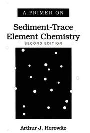 Cover of: A primer on sediment-trace element chemistry by Arthur J. Horowitz