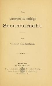 Cover of: Eine schmerzlose und unblutige secundärnaht by Nussbaum, J. N. Ritter von