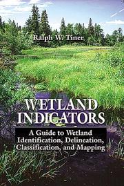 Cover of: Wetland indicators: a guide to wetland identification, delineation, classification, and mapping