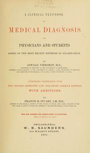 Cover of: A clinical text-book of medical diagnosis for physicians and students: based on the most recent methods of examination