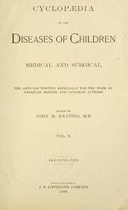 Cover of: Cyclopaedia of the diseases of children, medical and surgical | John M. Keating