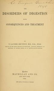 Cover of: On disorders of digestion, their consequences and treatment by Sir Thomas Lauder Brunton