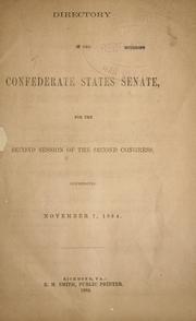 Cover of: Directory of the Confederate States Senate, for the second session of the Second Congress, commencing November 7, 1864. by Confederate States of America. Congress. Senate