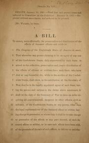 Cover of: A bill to secure, more effectually, the preservation and distribution of the effects of deceased officers and soldiers by Confederate States of America. Congress. Senate