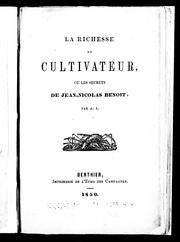 Cover of: La richesse du cultivateur ou Les secrets de Jean-Nicolas Benoît by A. L.