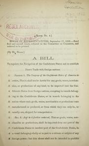 Cover of: A bill to regulate the navigation of the Confederate States and to establish direct trade with foreign nations.