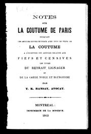 Cover of: Notes sur la coutume de Paris: indiquant les articles encore en force avec tout le texte de la coutume à l'exception des articles relatifs aux fiefs et censives, les titres du retraitlignagen et de la garde noble et bourgeoise