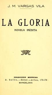Cover of: La gloria by José María Vargas Vila
