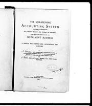 Cover of: The self-proving accounting system: including illustrations of various books and forms in facsimile, with special application made to the instalment business : a manual for business men, accountants and auditors