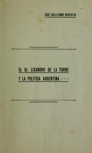 Cover of: El Dr. Lisandro de la Torre y la politica Argentina: Concepto del líder