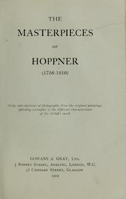 Cover of: The masterpices of Hoppner, 1758-1810