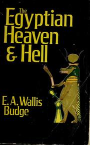 Cover of: The Egyptian heaven and hell by Ernest Alfred Wallis Budge