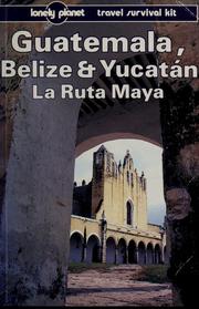 Cover of: Guatemala, Belize & Yucatan by Tom Brosnahan