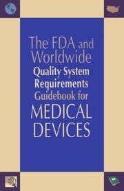 Cover of: The FDA and worldwide quality system requirements guide book for medical devices