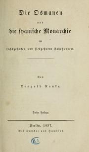 Cover of: Die Osmanen und die spanische Monarchie im sechzehnten und siebzehnten Jahrhundert by Leopold von Ranke