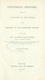 Cover of: Universal history, from the creation of the world to the beginning of the eighteenth century - Vol. II by Alexander Fraser Tytler