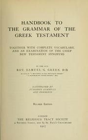Cover of: Handbook to the grammar of the Greek testament: together with complete vocabulary, and an examination of the chief New Testament synonyms