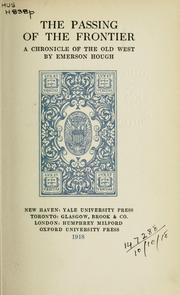 Cover of: The passing of the frontier by Emerson Hough