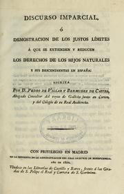 Cover of: Discurso imparcial, ó demostración de los justos límites a que se estienden y reducen los derechos de los hijos naturales y sus descendientes en España by Pedro Bermúdez del Villar