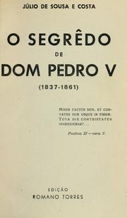 Cover of: O segrêdo de Dom Pedro V, 1837-1861