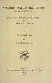 Cover of: Algebra for matriculation (senior leaving): being the first xix chapters of Higher Algebra