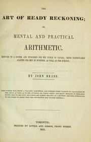 Cover of: The art of ready reckoning: or, mental and practical arithmetic reduced to a system, and published for the public of Canada; being particularly adapted for men of business, as well as for schools