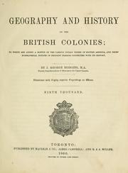 Cover of: Geography and history of the British colonies: to which are added a sketch of the various Indian tribes of British America, and brief biographical notices of eminent persons connected with its history