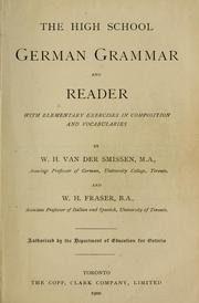 Cover of: The High School German Grammar and Reader with elementary exercises in composition and vocabularies by W. H. Van der Smissen