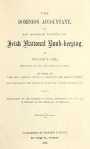 Cover of: The dominion accountant, or new method of teaching the irish national book-keeping by William R. Orr