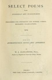 Cover of: Select poems from Coleridge and Wordsworth: prescribed for university and normal school entrance examinations, 1909