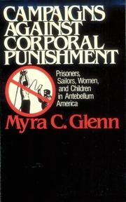 Campaigns against corporal punishment by Myra C. Glenn