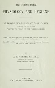 Cover of: Introductory physiology and hygiene: a series of lessons in four parts, designed for use in the first four forms of the public schools