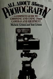 Cover of: All about 35mm photography: a complete guide to choosing and using 35mm cameras and equipment