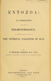 Cover of: Entozoa, an introduction to the study of helminthology: with reference more particularly to the internal parasites of man.