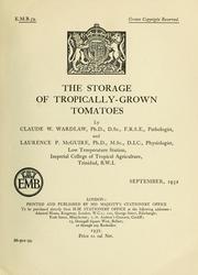 Cover of: The storage of tropically-grown tomatoes