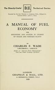 Cover of: A manual of fuel economy for engineers and others in charge of boiler and furnace plants