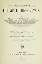 Cover of: The metallurgy of the non-ferrous metals by William Gowland