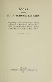 Cover of: Books for the high school library | Joint committee of the School library department of the National education association and of the School libraries section of the American library association