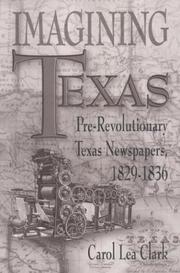 Cover of: Imagining Texas: Pre-Revolutionary Texas Newspapers 1829-1836 (Southwestern Studies)