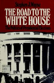 Cover of: The road to the White House by Sephen J. Wayne