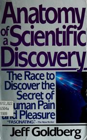 Cover of: Anatomy of a scientific discovery by Jeff Goldberg