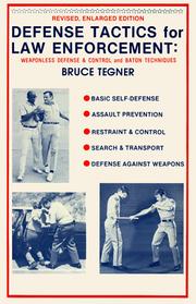 Cover of: Defense tactics for law enforcement: weaponless defense & control and baton techniques