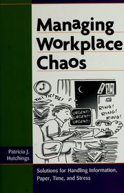 Cover of: Managing workplace chaos by Patricia J. Hutchings