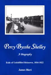 Cover of: Percy Bysshe Shelley: a biography : exile of unfulfilled reknown, 1816-1822