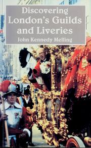 Cover of: Discovering London's guilds and liveries by John Kennedy Melling